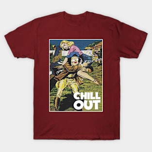 CHILL OUT T-Shirt